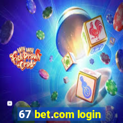 67 bet.com login